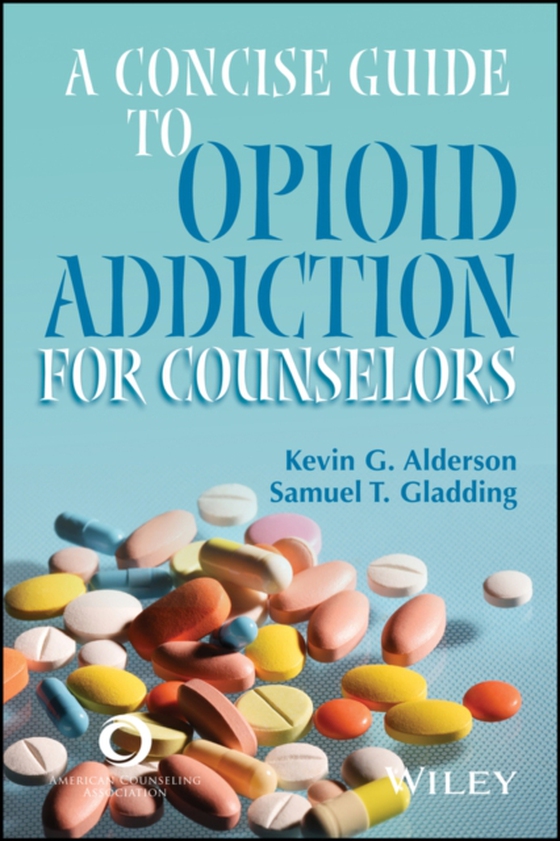 Concise Guide to Opioid Addiction for Counselors (e-bog) af Gladding, Samuel T.