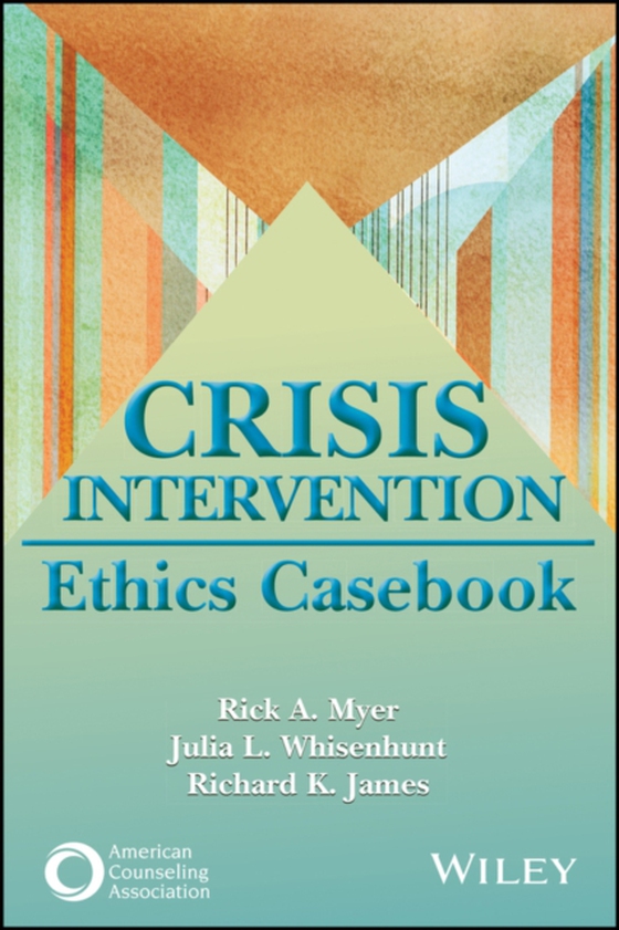 Crisis Intervention Ethics Casebook (e-bog) af James, Richard K.