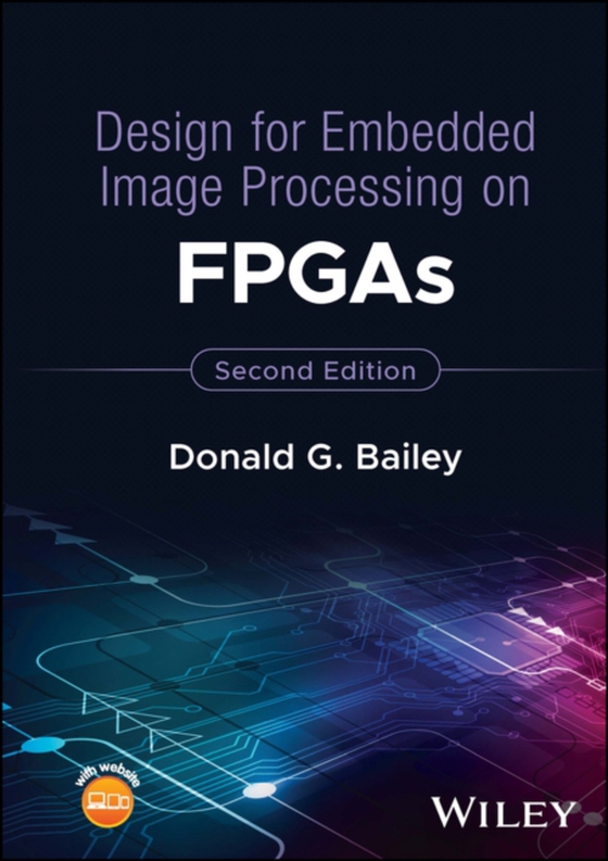 Design for Embedded Image Processing on FPGAs (e-bog) af Bailey, Donald G.