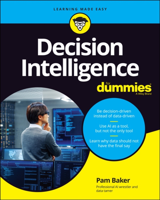 Decision Intelligence For Dummies (e-bog) af Baker, Pam