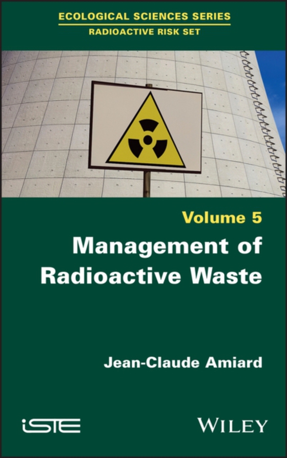 Management of Radioactive Waste (e-bog) af Amiard, Jean-Claude