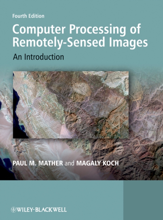 Computer Processing of Remotely-Sensed Images (e-bog) af Koch, Magaly