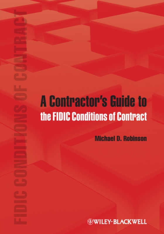 Contractor's Guide to the FIDIC Conditions of Contract (e-bog) af Robinson, Michael D.