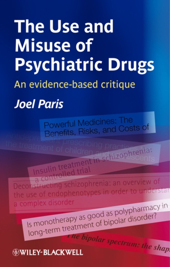 Use and Misuse of Psychiatric Drugs (e-bog) af Paris, Joel