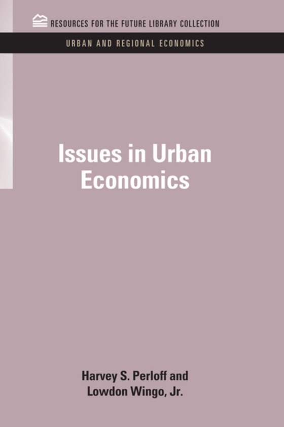 Issues in Urban Economics (e-bog) af Jr., Lowdon Wingo