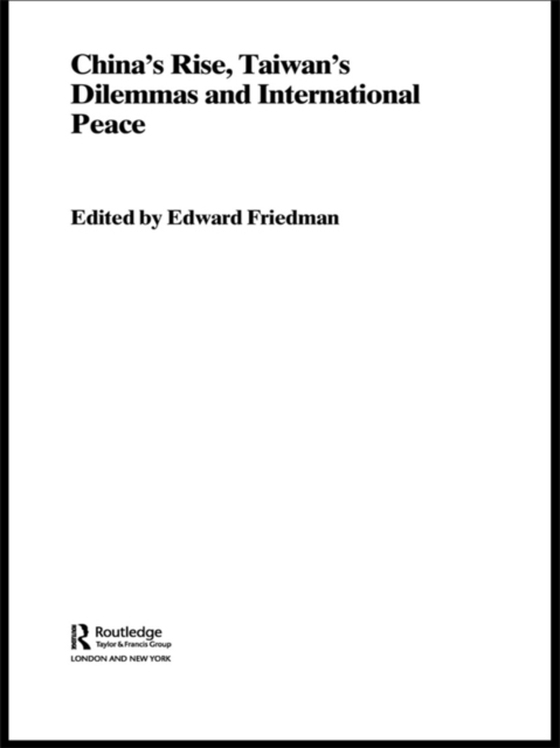 China's Rise, Taiwan's Dilemma's and International Peace (e-bog) af -