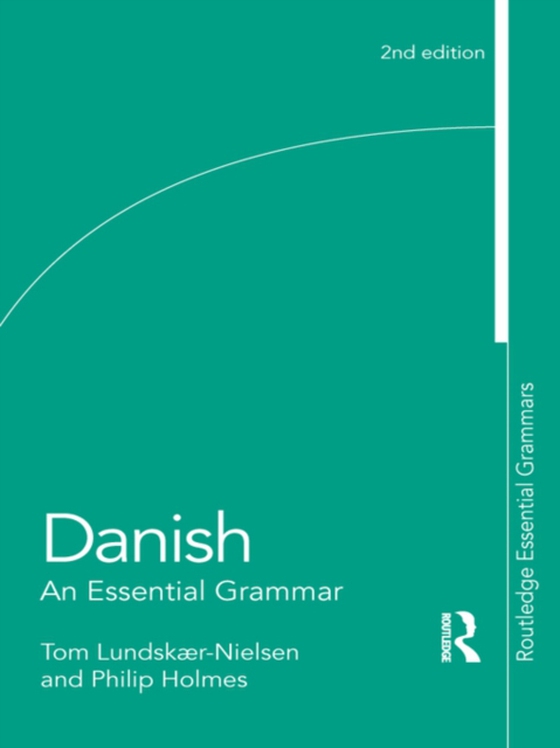 Danish: An Essential Grammar (e-bog) af Holmes, Philip