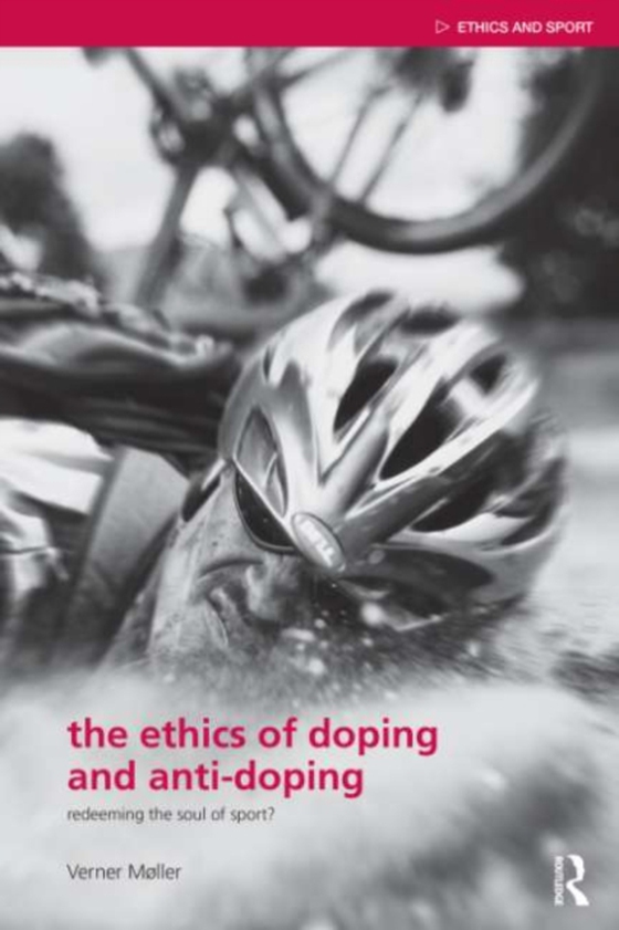 Ethics of Doping and Anti-Doping (e-bog) af Moller, Verner