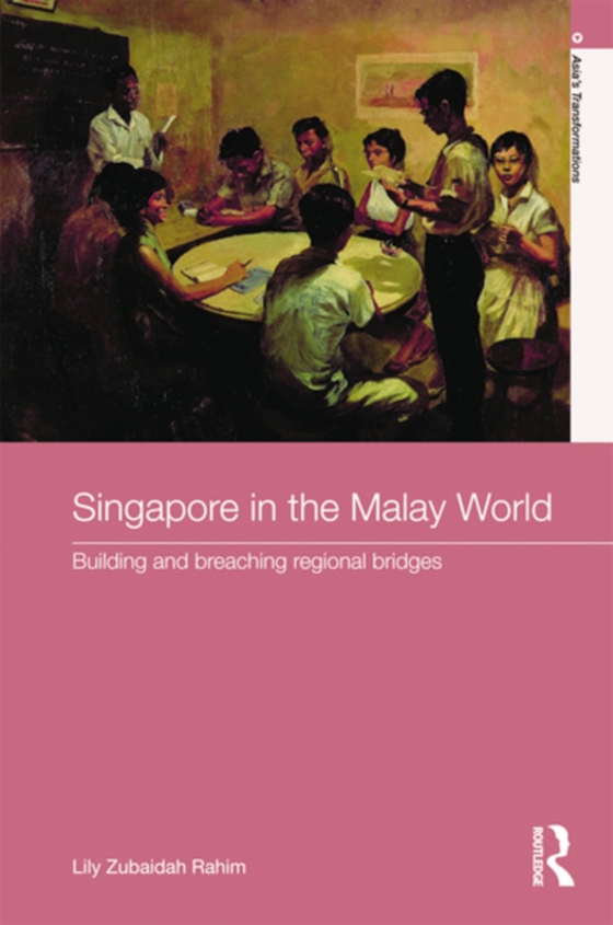 Singapore in the Malay World (e-bog) af Rahim, Lily Zubaidah