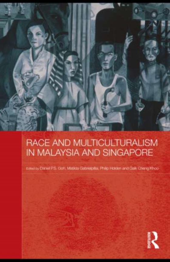 Race and Multiculturalism in Malaysia and Singapore (e-bog) af -
