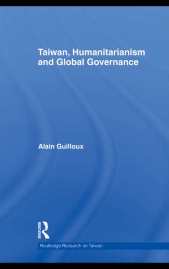 Taiwan, Humanitarianism and Global Governance (e-bog) af Guilloux, Alain