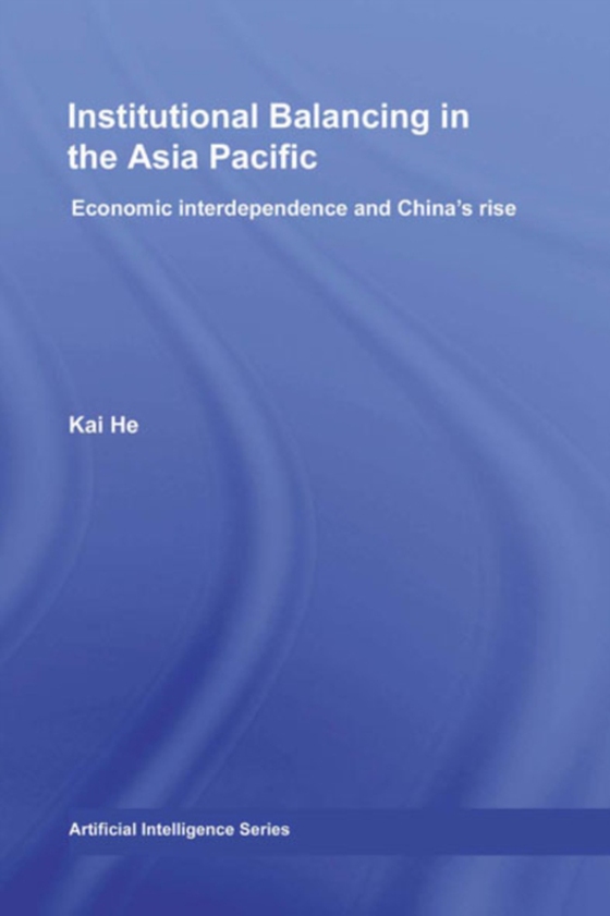 Institutional Balancing in the Asia Pacific (e-bog) af He, Kai