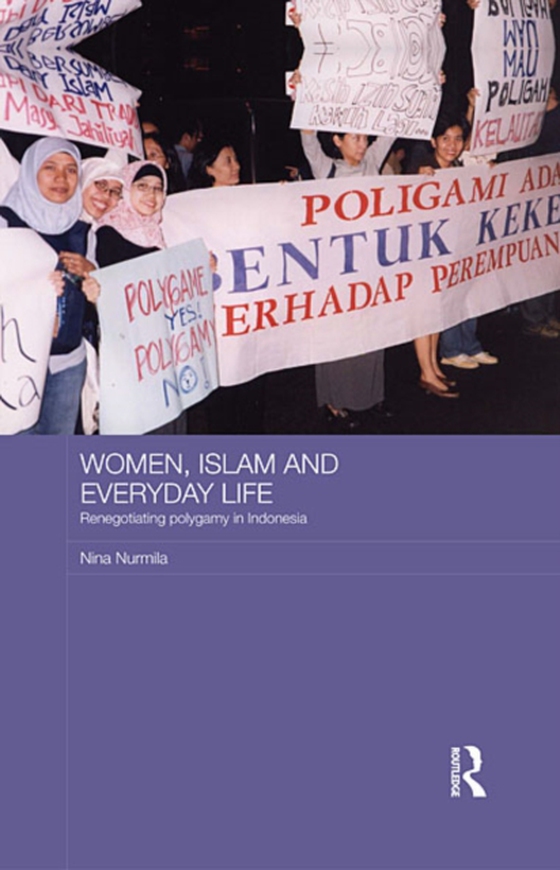 Women, Islam and Everyday Life (e-bog) af Nurmila, Nina