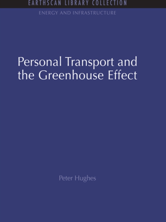 Personal Transport and the Greenhouse Effect (e-bog) af Hughes, Peter