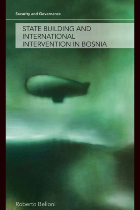 State Building and International Intervention in Bosnia (e-bog) af Belloni, Roberto