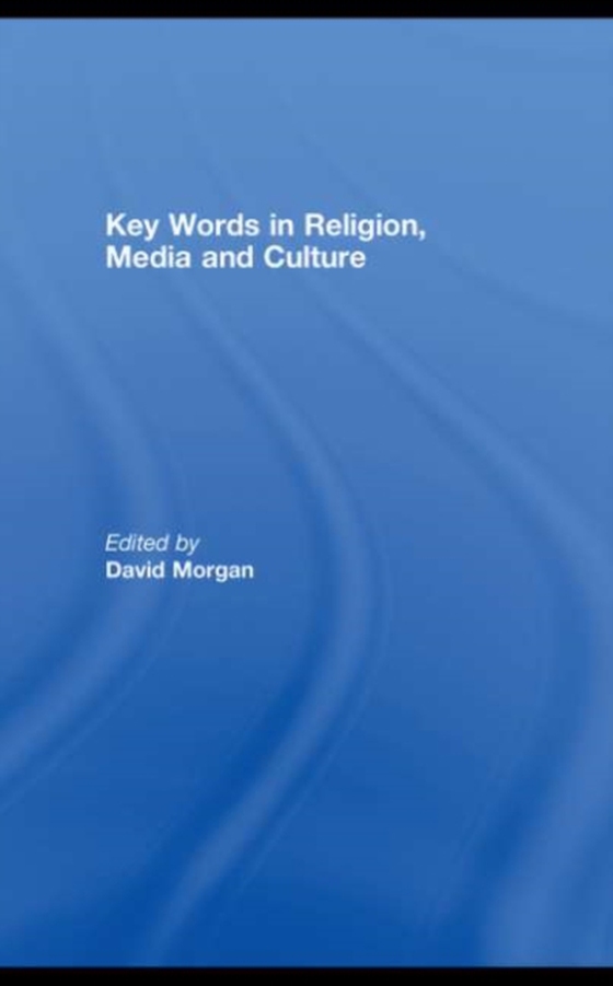 Key Words in Religion, Media and Culture (e-bog) af -