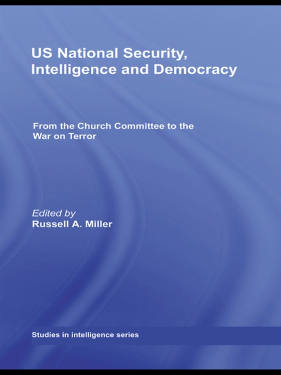 US National Security, Intelligence and Democracy (e-bog) af -