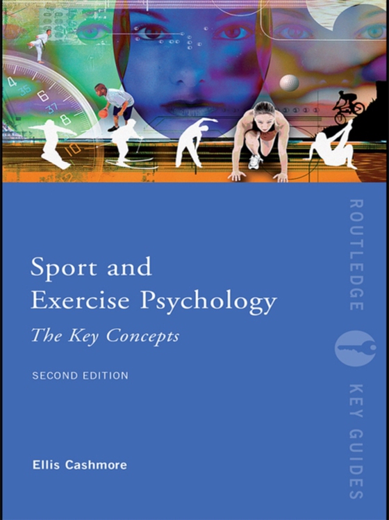 Sport and Exercise Psychology: The Key Concepts (e-bog) af Cashmore, Ellis