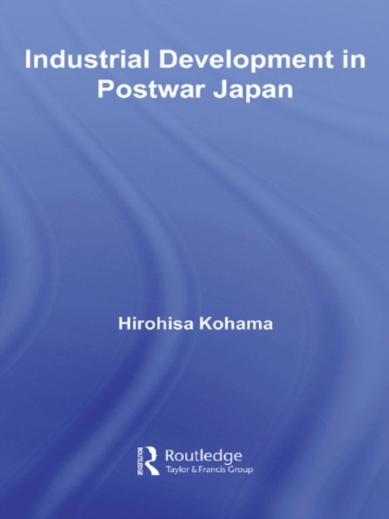 Industrial Development in Postwar Japan (e-bog) af Kohama, Hirohisa