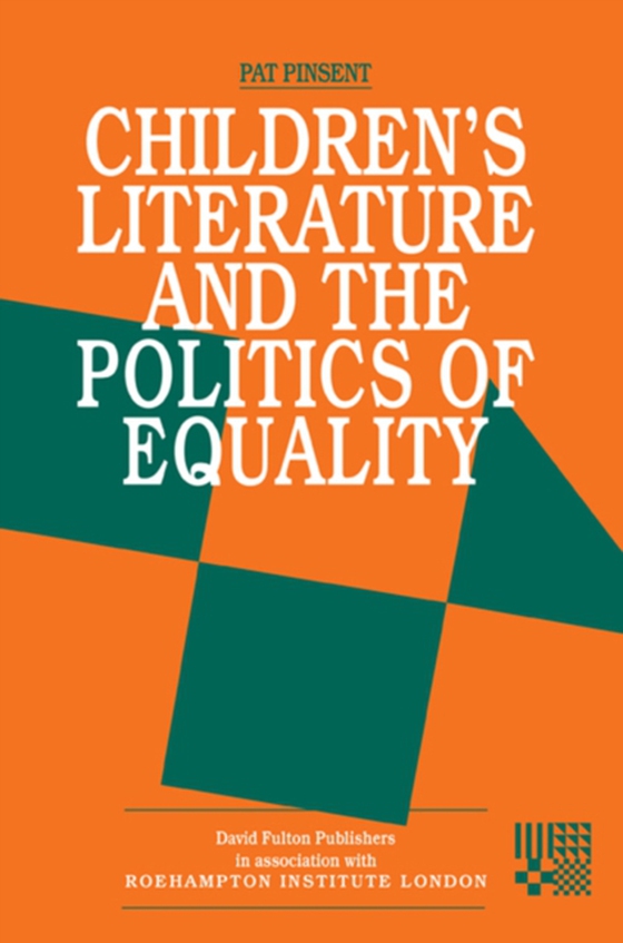 Childrens Literature and the Politics of Equality (e-bog) af Pinsent, Pat