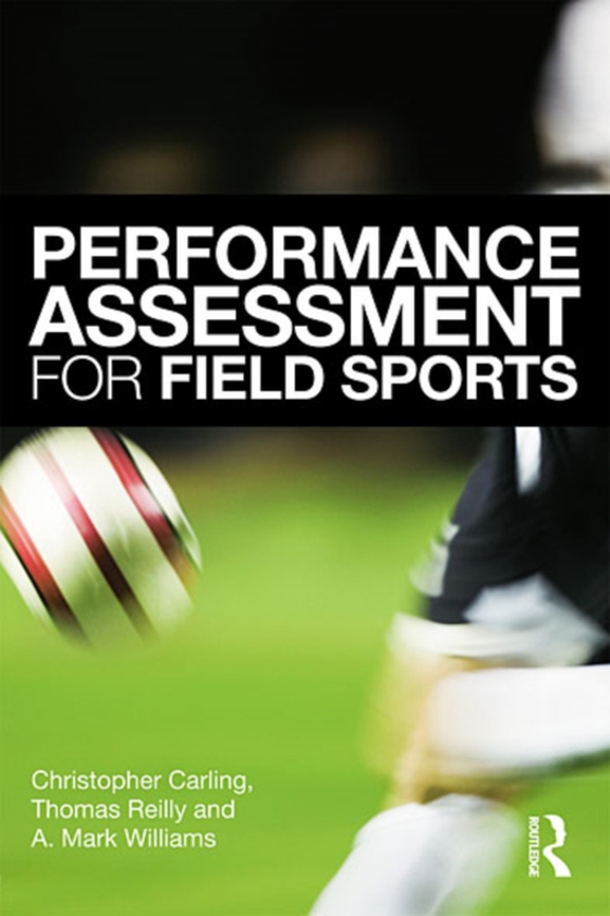 Performance Assessment for Field Sports (e-bog) af Williams, A. Mark