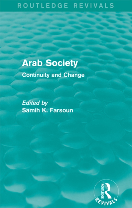 Arab Society (Routledge Revivals) (e-bog) af Farsoun, Samih K.