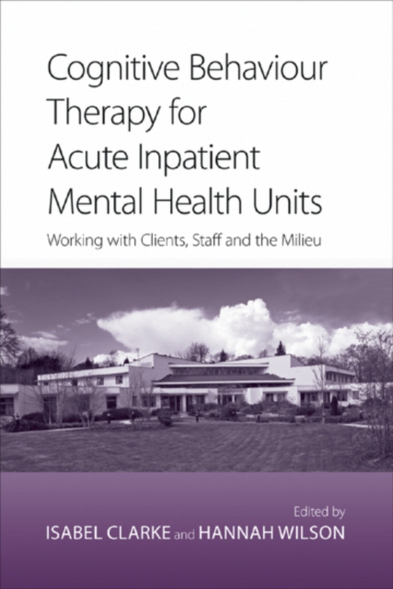 Cognitive Behaviour Therapy for Acute Inpatient Mental Health Units (e-bog) af -