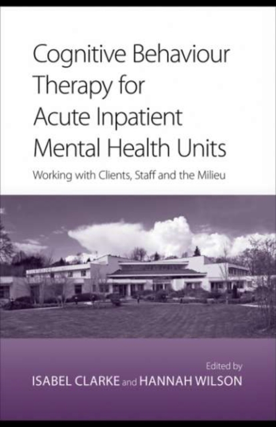 Cognitive Behaviour Therapy for Acute Inpatient Mental Health Units (e-bog) af -