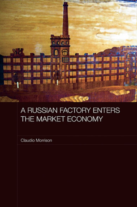 Russian Factory Enters the Market Economy (e-bog) af Morrison, Claudio