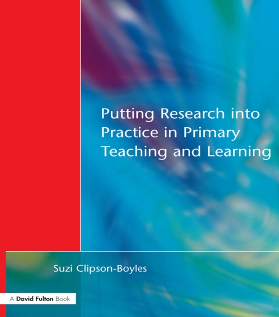 Putting Research into Practice in Primary Teaching and Learning