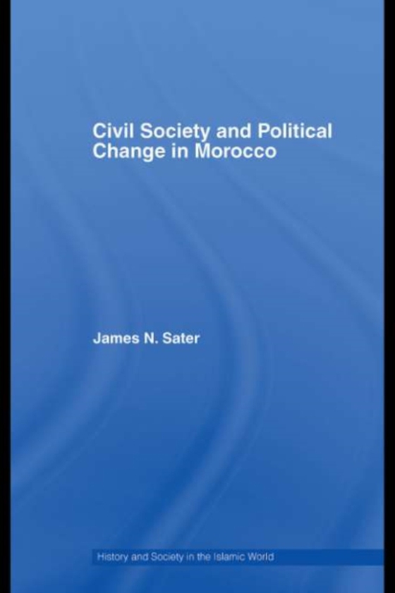 Civil Society and Political Change in Morocco (e-bog) af Sater, James N.