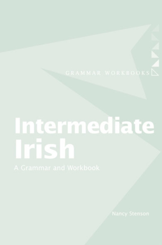 Intermediate Irish: A Grammar and Workbook (e-bog) af Stenson, Nancy