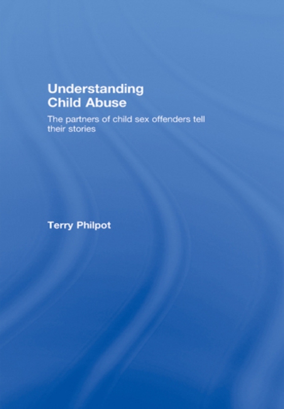 Understanding Child Abuse (e-bog) af Philpot, Terry