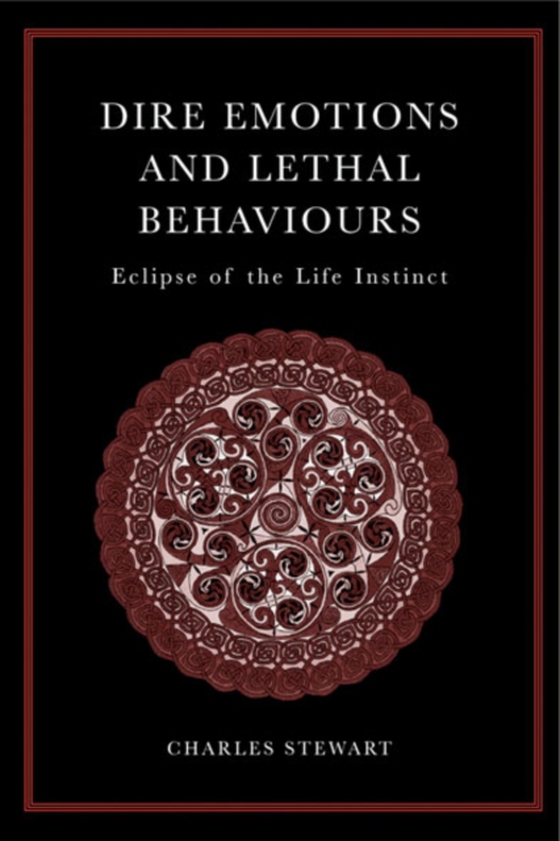 Dire Emotions and Lethal Behaviours (e-bog) af Stewart, Charles