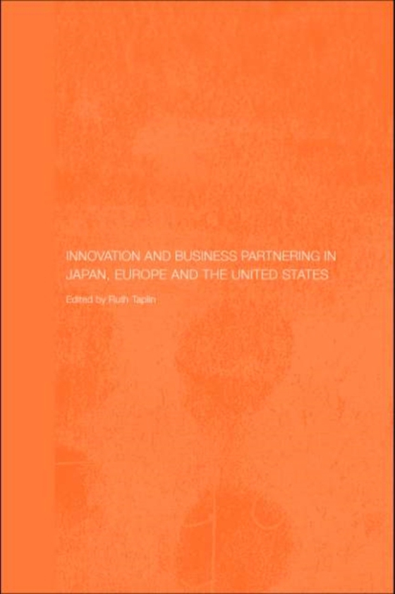 Innovation and Business Partnering in Japan, Europe and the United States (e-bog) af -