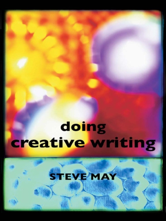 Doing Creative Writing (e-bog) af May, Steve