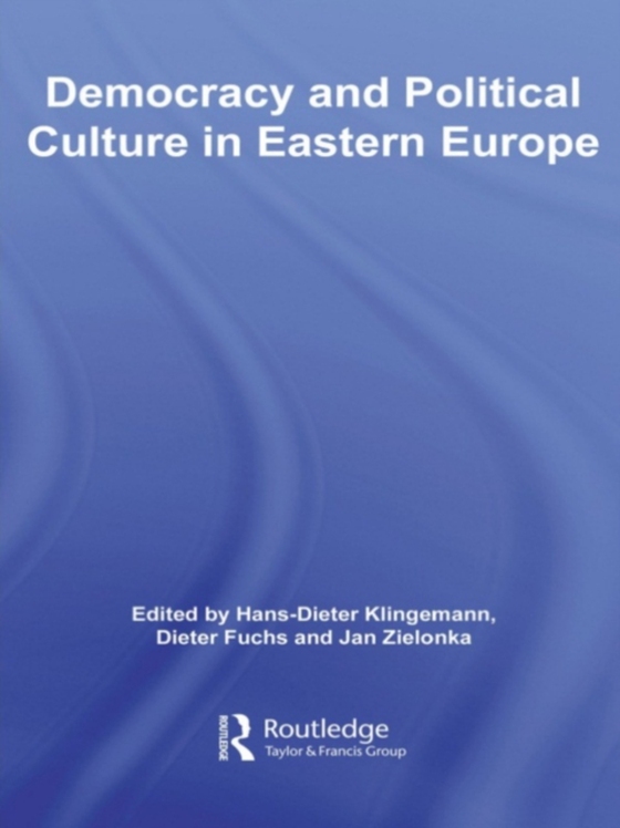 Democracy and Political Culture in Eastern Europe (e-bog) af -