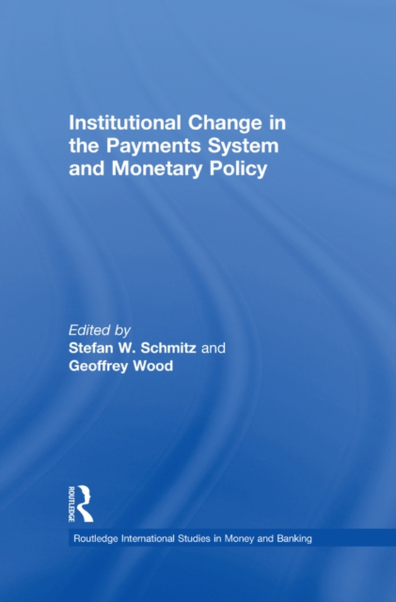 Institutional Change in the Payments System and Monetary Policy (e-bog) af Wood, Geoffrey