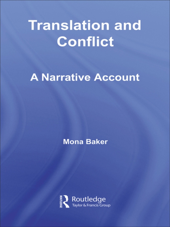 Translation and Conflict (e-bog) af Baker, Mona