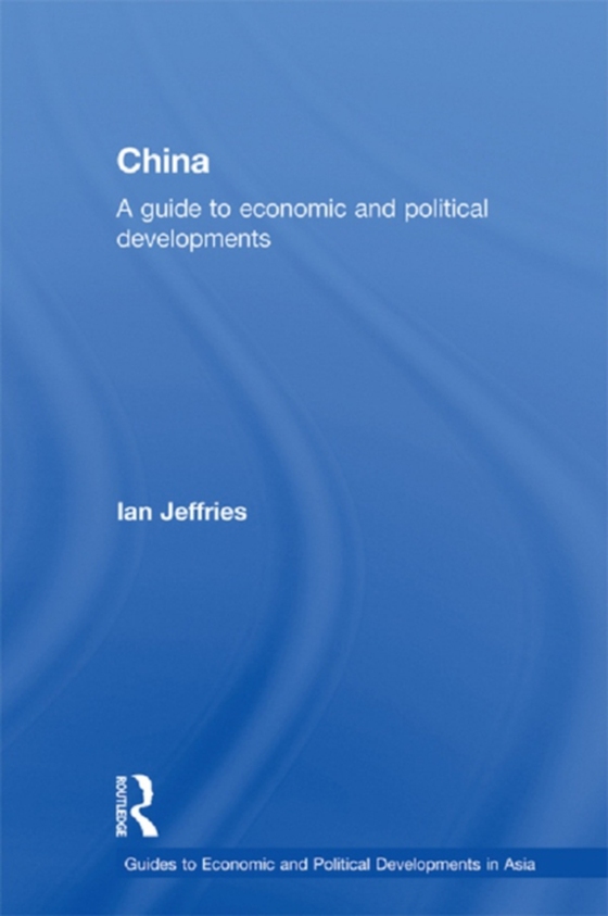 China: A Guide to Economic and Political Developments (e-bog) af Jeffries, Ian