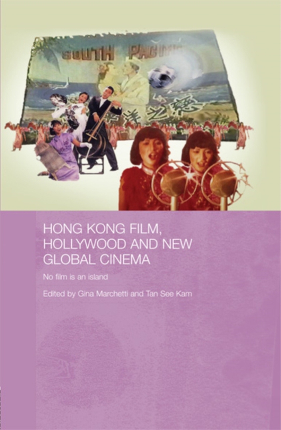 Hong Kong Film, Hollywood and New Global Cinema