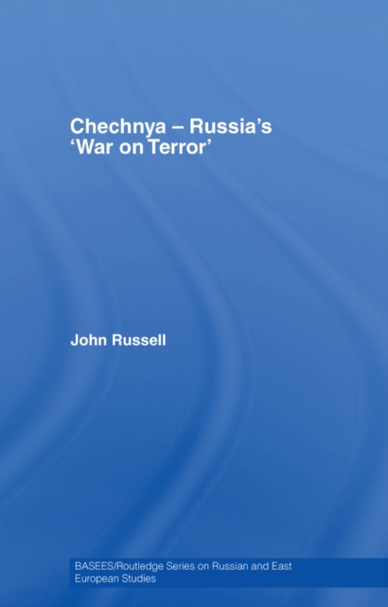 Chechnya - Russia's 'War on Terror' (e-bog) af Russell, John