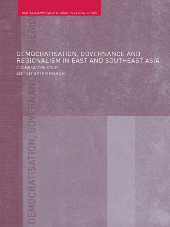 Democratisation, Governance and Regionalism in East and Southeast Asia (e-bog) af -