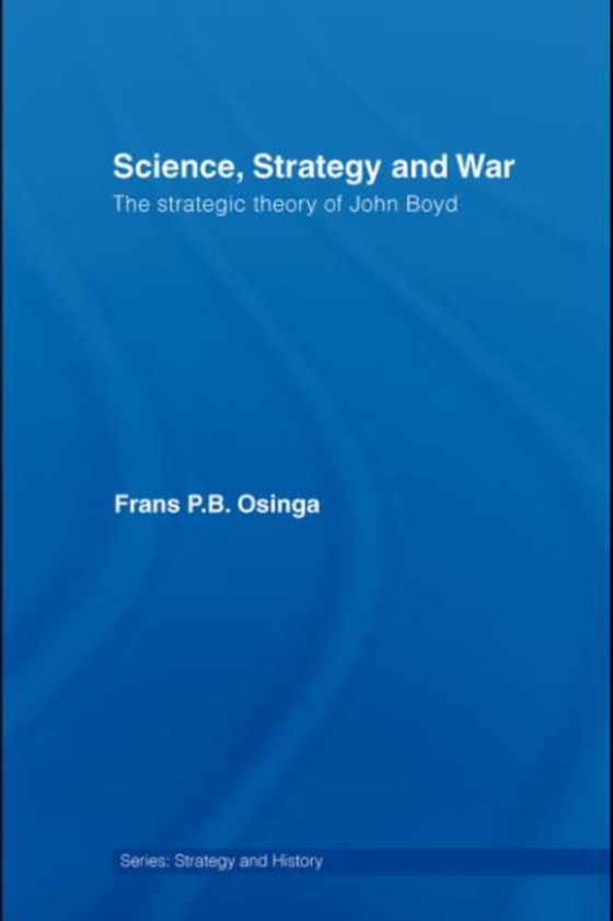 Science, Strategy and War (e-bog) af Osinga, Frans P.B.