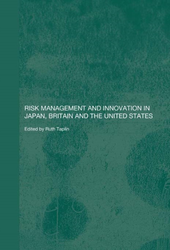 Risk Management and Innovation in Japan, Britain and the USA (e-bog) af -