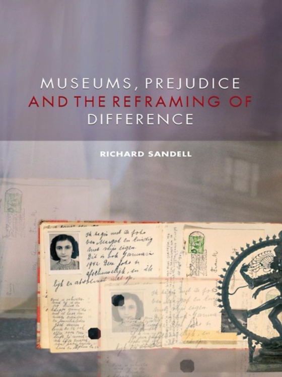 Museums, Prejudice and the Reframing of Difference (e-bog) af Sandell, Richard