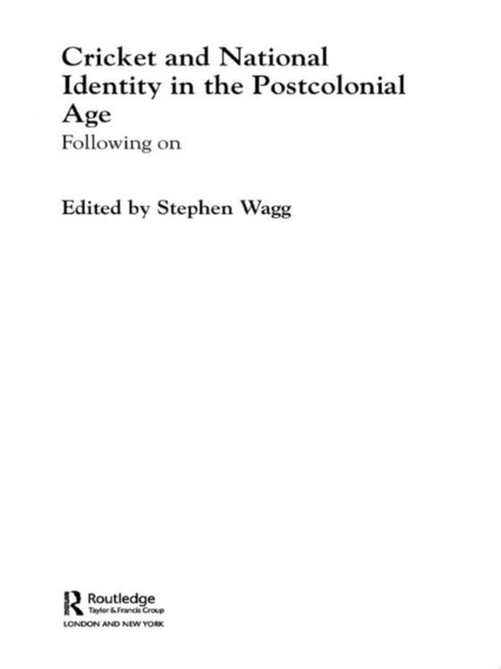 Cricket and National Identity in the Postcolonial Age (e-bog) af -