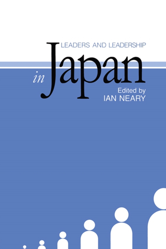 Leaders and Leadership in Japan (e-bog) af Neary, Ian