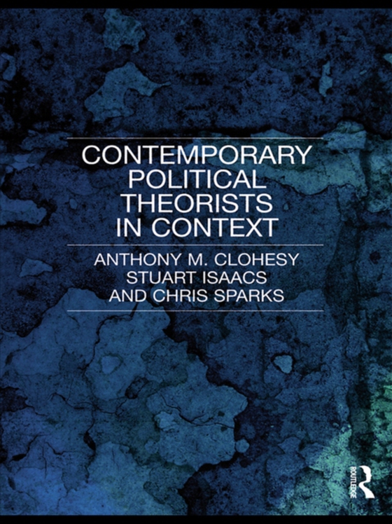 Contemporary Political Theorists in Context