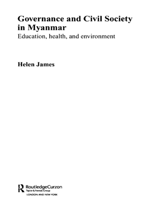 Governance and Civil Society in Myanmar (e-bog) af James, Helen